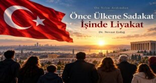 On Yılın Ardından Önce Ülkene Sadakat, İşinde Liyakat